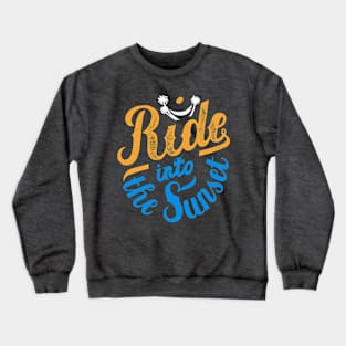 Ride into the sunset Crewneck Sweatshirt